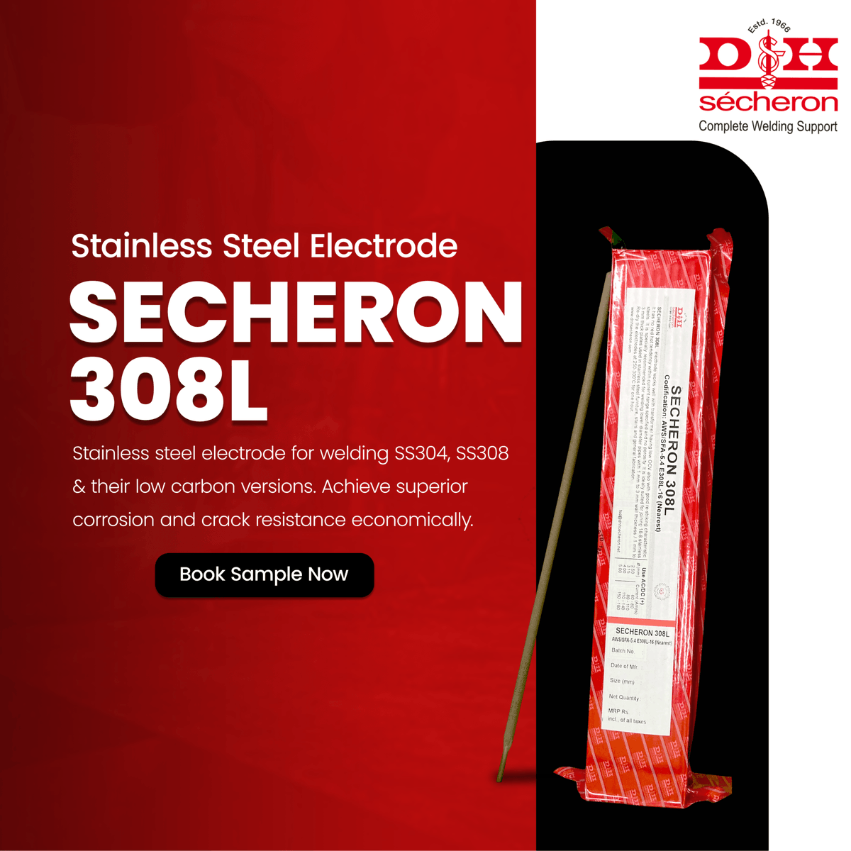 Welding excellence with SECHERON 308L. The ideal choice for SS304, SS308, and low carbon versions. Superior corrosion and crack resistance, meeting customer needs economically. Perfect for transformers with low OCV, and it has excellent re-striking characteristics.
