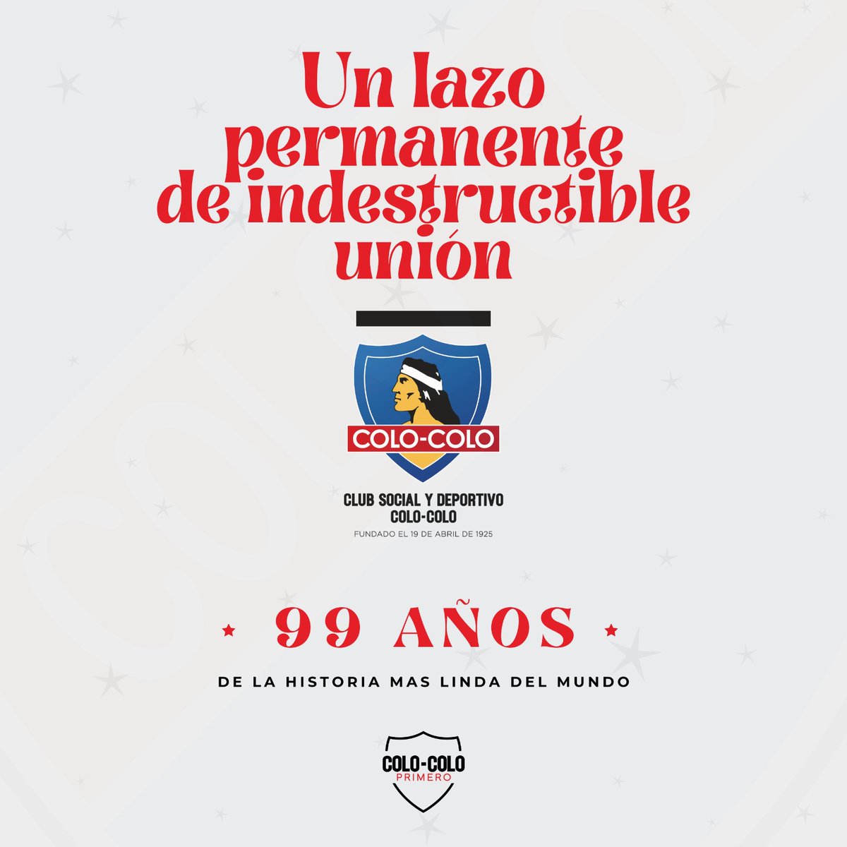 99 años del equipo del pueblo, del club más querido de Chile. Feliz aniversario colocolinos y colocolinas.