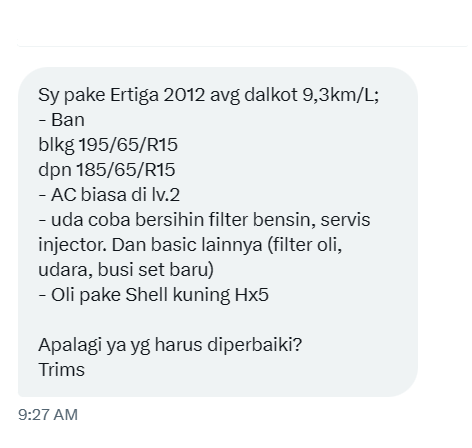 TanyaMobilBase's tweet photo. Sy pake Ertiga 2012 avg dalkot 9,3km/L; 
- Ban
blkg 195/65/R15
dpn 185/65/R15
- AC biasa di lv.2
- uda coba bersihin filter bensin, servis injector. Dan basic lainnya (filter oli, udara, busi set baru)
- Oli pake Shell kuning Hx5

Apalagi ya yg harus diperbaiki? 
Trims https://t.co/VsXia4ivGO