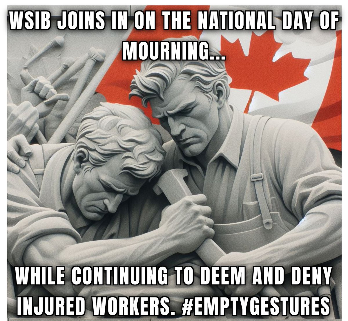 #WSIB #WCB joins in on the national day of mourning...while continuing to deem and deny #injuredworkers. #EmptyGestures won't bring back lost lives or provide justice for those still suffering. Actions speak louder than words.