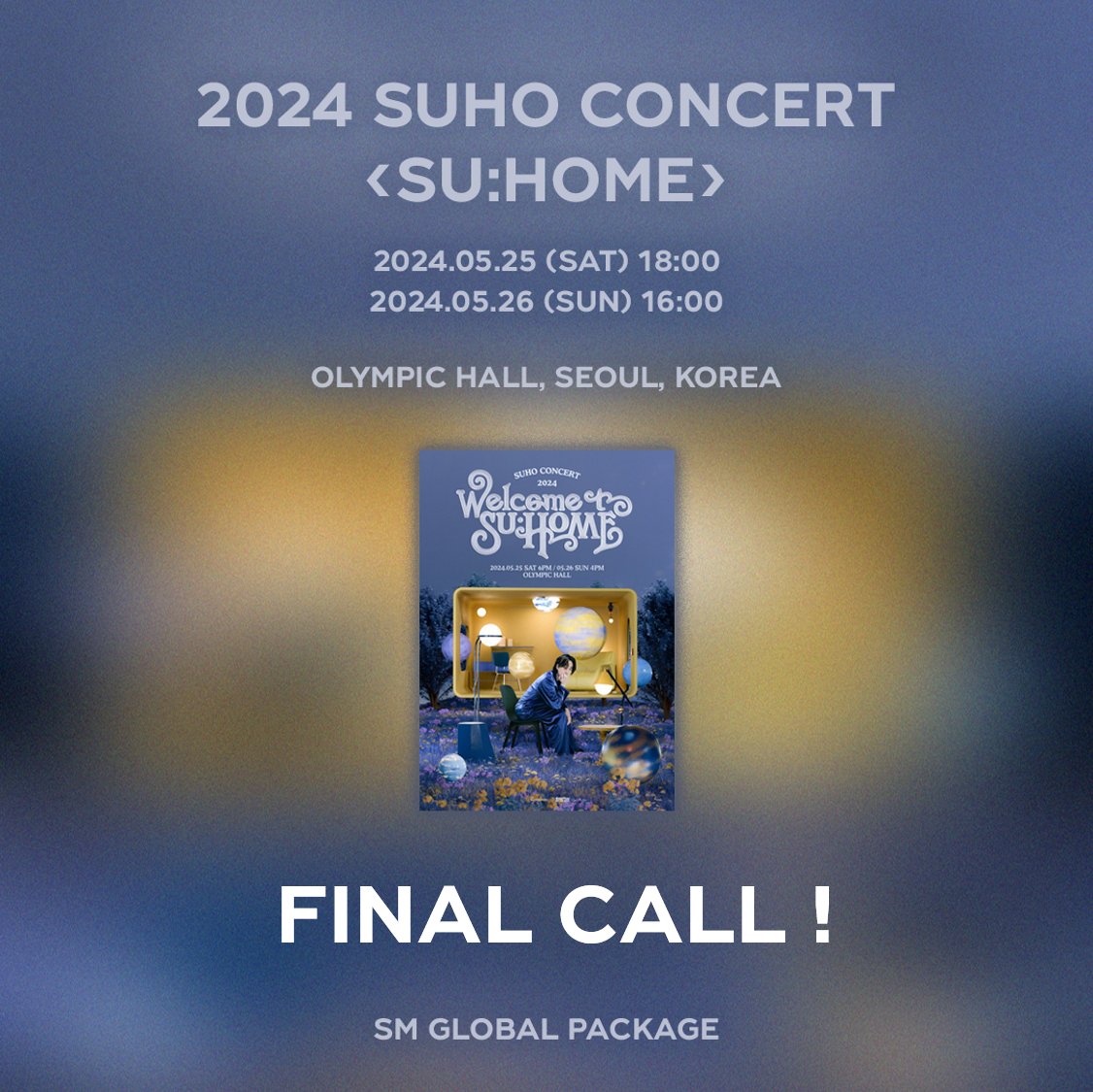 [2024 SUHO CONCERT <SU:HOME>] SM Global Package FINAL CALL !

2024.05.25 (SAT) 18:00
2024.05.26 (SUN) 16:00

🏠global.smtowntravel.com

#SUHO #EXO
#SUHOME
#SMGLOBALPACKAGE 
#GLOBALPACKAGE #全球套餐 #グロパ