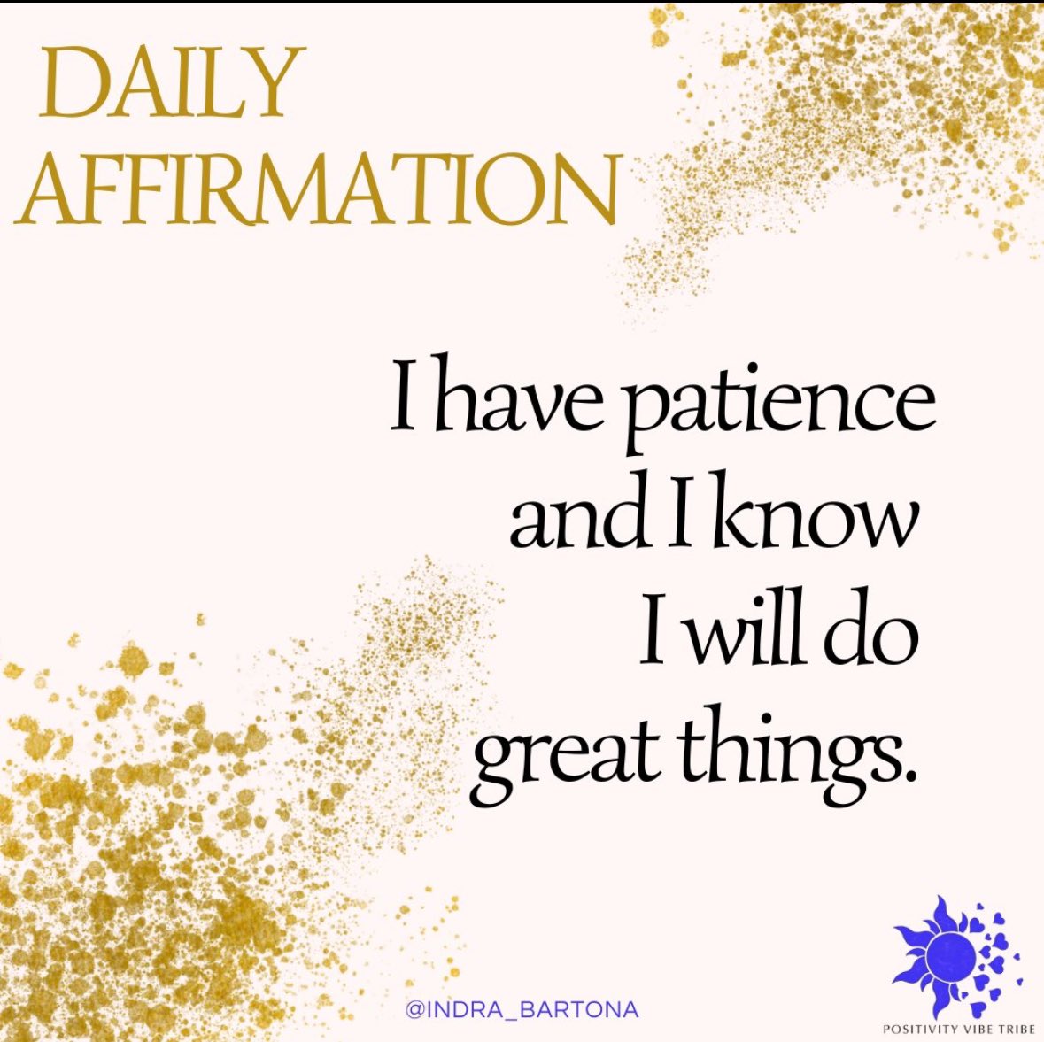 #mindset #patience #selfesteem #purpose 

Good morning 😃🌅

Again a daily affirmation. 

I was inspired to write ✍️ on patience by a post yesterday afternoon from a friend of mine. 
I was lucky to find the quote below, by Indra Bartona, in my quotes safe. 

It suggests that the