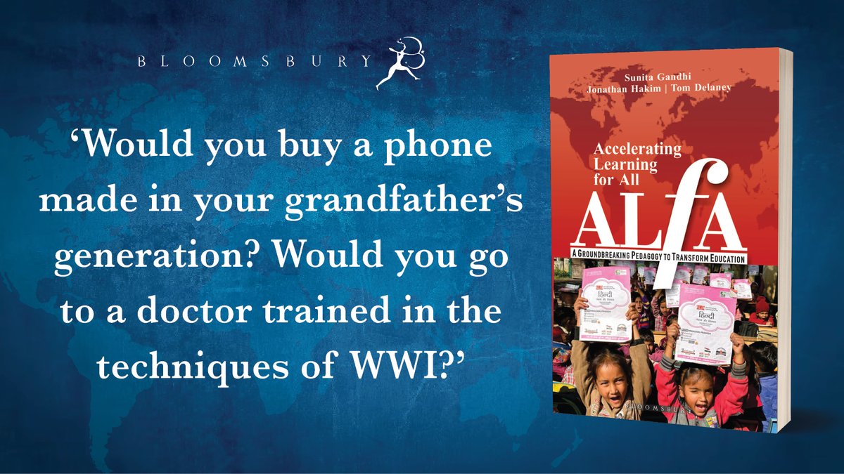 'If technology, medicine and every other field has transformed in the last century, why are we still using 18th century educational strategies?' Read more in ALFA: Accelerating Learning for All by @DrSunitaGandhi.