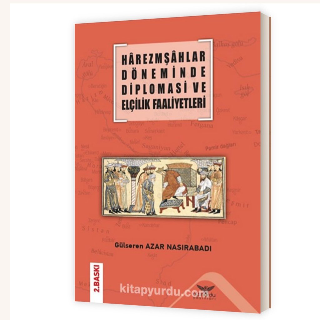 Harezmşahlar Döneminde Diplomasi ve Elçilik Faaliyetleri kitabımın ikinci baskısı çıktı..teşekkürler.. <a href="/altinorduyayinl/">Altınordu Yayınları</a>