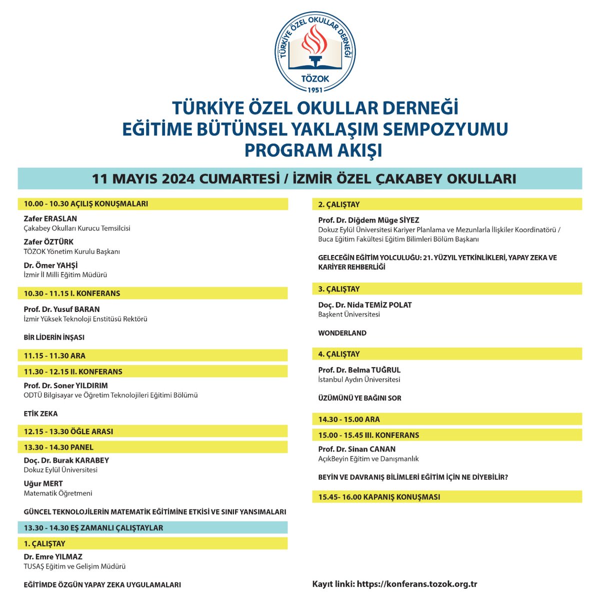 Derneğimiz tarafından 11 Mayıs 2024 Cumartesi günü, İzmir ilinde üyemiz Özel Çakabey Okulları’nın ev sahipliğinde “Eğitime Bütünsel Yaklaşım” Sempozyumu gerçekleştirilecektir. 

Sempozyuma katılmak isteyen okullarımızın, sınırlı kontenjan nedeniyle başvurularını ve çalıştay