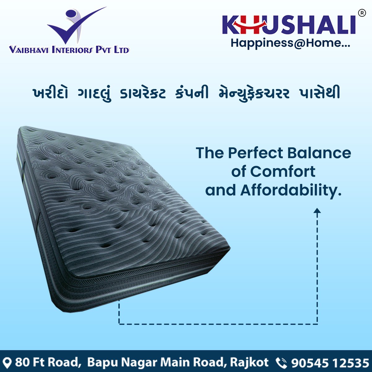 The Perfect Balance of Comfort and Affordability only with Khushali Mattress 
Order Now:- 090545 12535
.
.
.
#vaibhaviinteriorpvtltd #mattress #vaibhavi #interior #khushali #happineshome #SleepBetterFeelBetter #bedmattress #retail #Retailor #bestquality #mattressmanufacturer