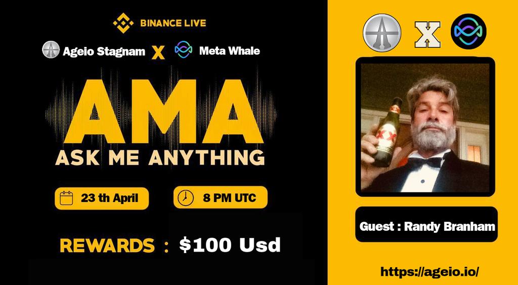🔔AMA ANNOUNCEMENT🔔

📢 We will hold an Binance live #AMA With <a href="/ageio_stagnum/">Ageio Stagnum</a> 🔥

⏰ April 23th, 2024 at 08:00 Pm Utc

🗣️Guest : Randy Branham

🟨 Add Reminder : binance.com/en/live/video?… 

🎁 $100 Usd, Don’t miss out

✅Follow @MetaWhale90 &amp; <a href="/ageio_stagnum/">Ageio Stagnum</a>
✅Tag <a href="/ageio_stagnum/">Ageio Stagnum</a>