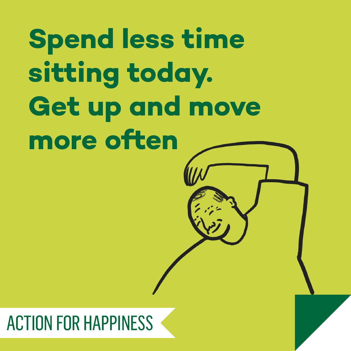 Active April - Day 19: Spend less time sitting today. Get up and move more often actionforhappiness.org/active-april #ActiveApril