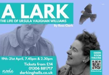 'A beautiful musical play about the life and times of Ursula Vaughan Williams, second wife of Ralph. Featuring new music inspired by the man himself, the amazing Clara Coslett sings, plays the violin and acts in the main role.' A Lark opens at @DorkingHalls this evening.