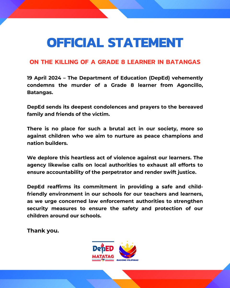 OFFICIAL STATEMENT On the killing of a Grade 8 Learner in Batangas 19 April 2024 – The Department of Education (DepEd) vehemently condemns the murder of a Grade 8 learner from Agoncillo, Batangas. DepEd sends its deepest condolences and prayers to the bereaved family and…
