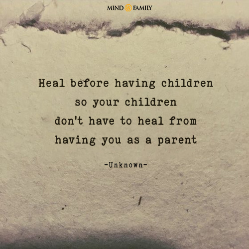 Heal yourself before becoming a parent, so your children don't have to heal from having you as their guide.
#heal #healing #healingjourney #parents #mindfamily #parentingquotes #parentingtipsquotes #parentingadvicequotes #parentingguidequotes #parentinglovequotes