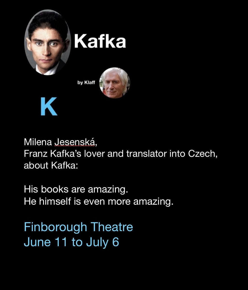 Coming Soon 
Kafka
by Jack Klaff
Finborough 
11 June to 6 July 
Directed by Colin Watkeys 

Details, Info and
Booking:
finboroughtheatre.co.uk/production/Kaf…

@finborough 
#HotTicket #FranzKafka #GlobalKafka #Milena #DoNotMissThis