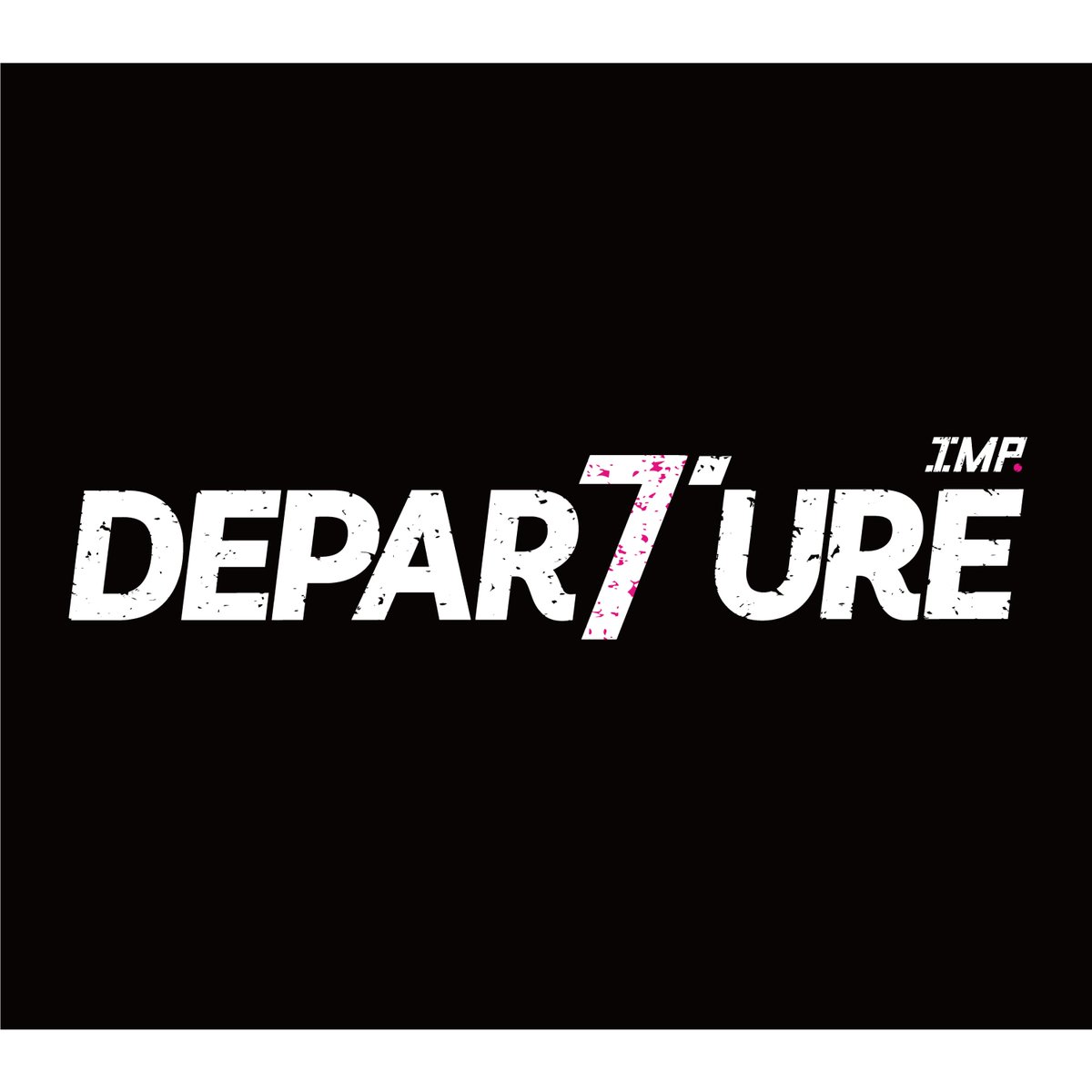 邦楽 IMP. DEPAR7'URE IMP. DEPARTURE | TOBE OFFICIAL STORE
