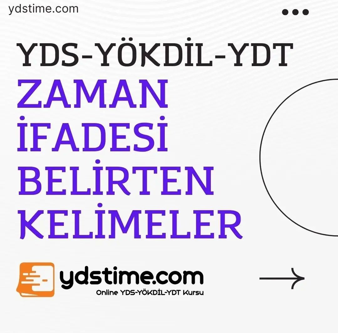 Zaman ifadesi belirten kelimelere çalışalım.

ydstime.com 

#yds #eyds #eyökdil #yökdil #ydt