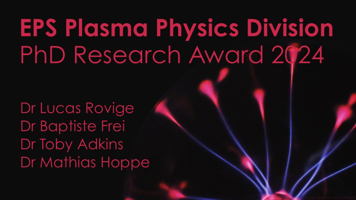 🏅The Plasma Physics Division of the EPS is happy to announce the EPS PhD Research Award 2024 goes to Lucas Rovige, Baptiste Frei, Toby Adkins and Mathias Hoppe. Congratulations! 👏👏 plasma.ciemat.es/eps/awards/phd…