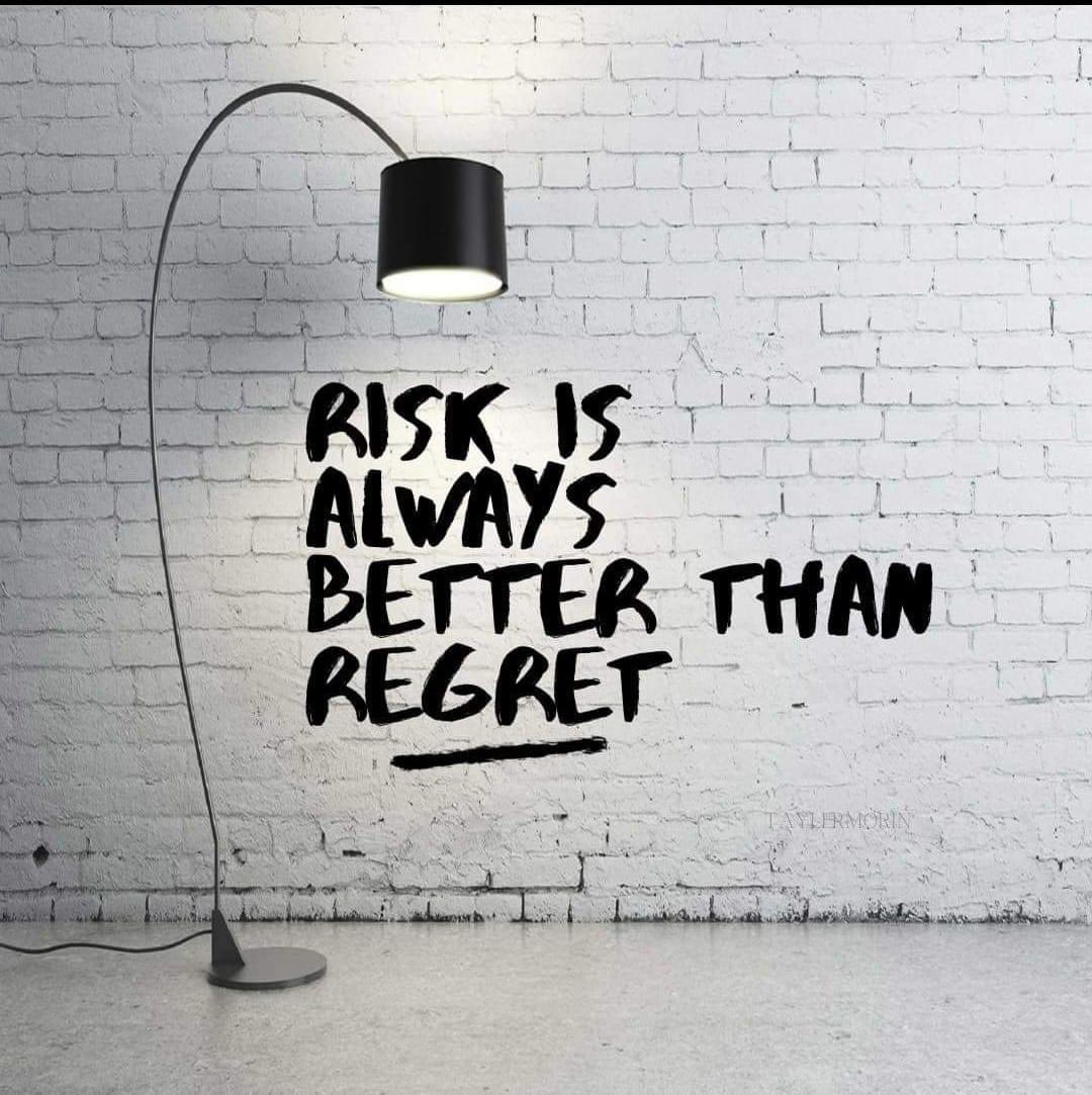 'Embrace the unknown, take risks, and dive into new adventures. It's better to face the thrill of uncertainty than to drown in the sea of regret. #RiskTaker #NoRegrets