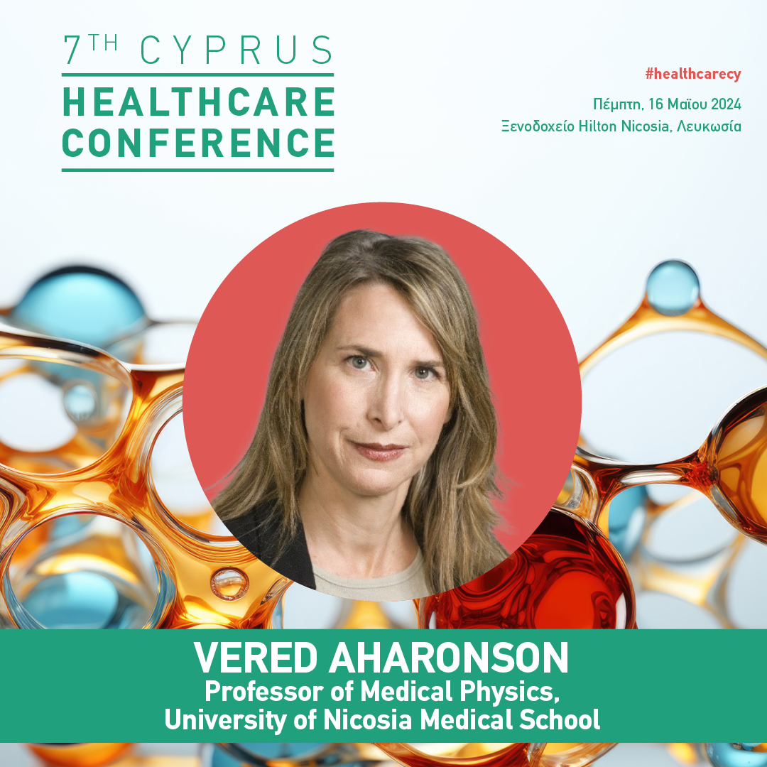 7th Cyprus Healthcare Conference / 16 May 2024 / Hilton Nicosia Hotel Learn from the experts: Vered Aharonson ,Professor of Medical Physics, University of Nicosia Medical School Book your seat now at the 7th Cyprus Healthcare Conference: bit.ly/43Jluqn