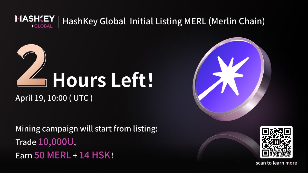 Reminder from HashKey Global! Trading is just two hours away! Make sure your accounts are funded and ready to dive into trading $MERL tokens. 🗓 Upcoming Events: MERL/USDT Spot Trading Begins: April 19, 2024, at 10:00 UTC ⏰ Don’t miss out on your chance to participate…