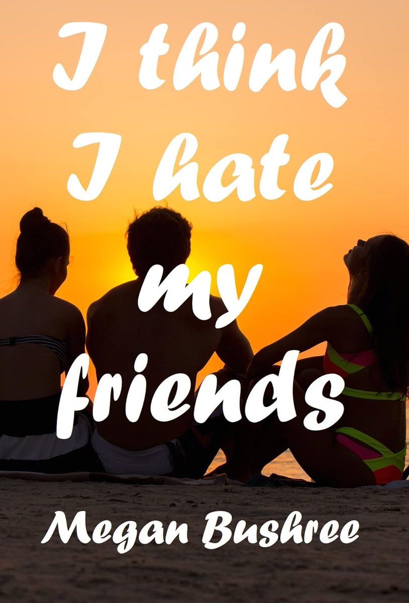 I THINK I HATE MY FRIENDS by Megan Bushree Get it FREE on Kindle now! Amazon US: amazon.com/dp/B0B9RBDZ6H/ Amazon UK: amazon.co.uk/dp/B0B9RBDZ6H/ @ScribemMegan #friendship #freebooks #womensfiction #youngadult #GiveawayAlert #relationships #FriendsVsFriends #friends #FriendshipGoals