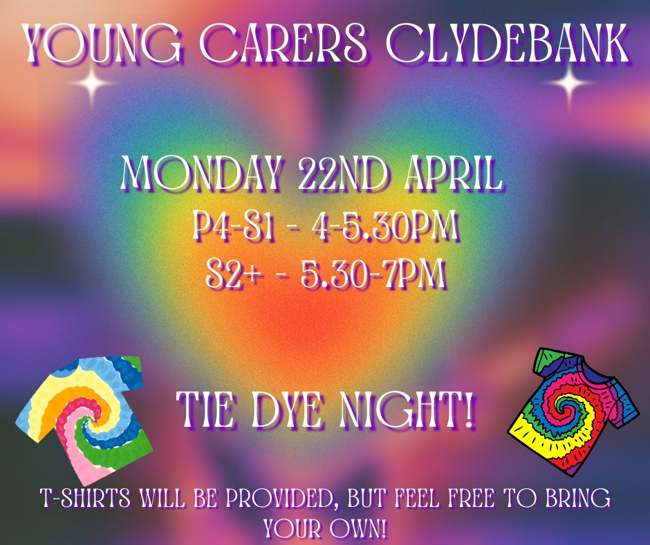 Calling Clydebank Young Carers! Get ready to splash some colour and unleash your creativity at our Tie-Dye Night! Bring your tees and let's transform them into vibrant works of art together P4-S1 - 4-5.30pm S2+ - 5.30-7pm