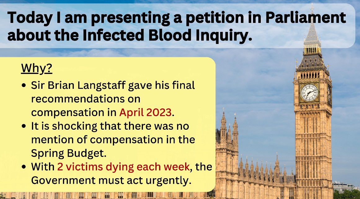 Today I present a petition in Parliament on the Infected Blood Inquiry. The Government must publish a timeline for delivering compensation. 2 victims are dying every week, uncompensated. My petition urges the Gvt to implement recommendations of the Inquiry without delay.