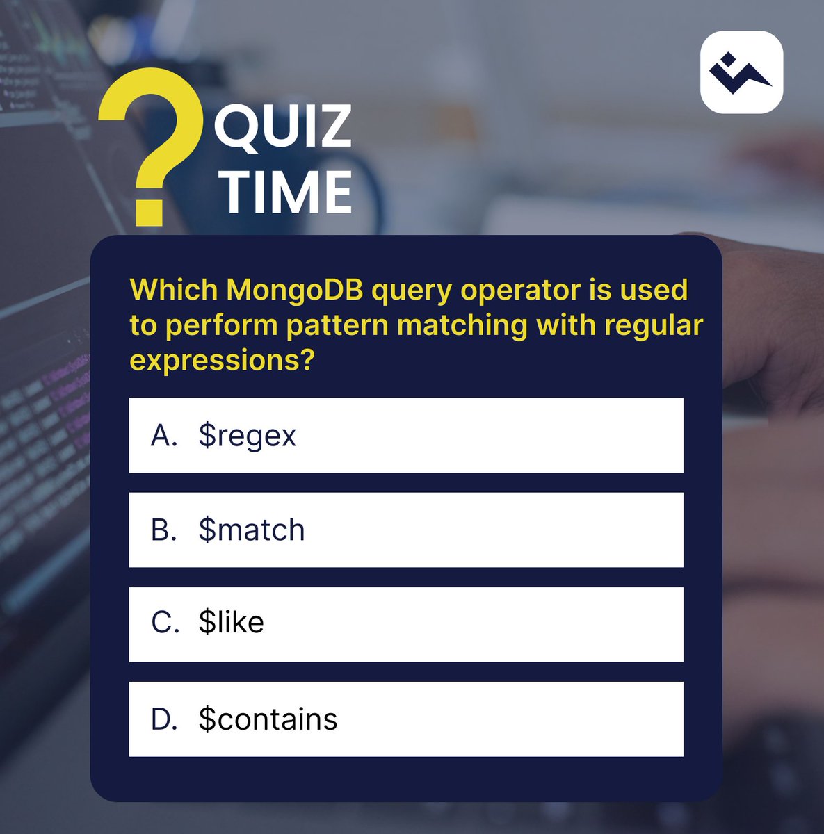 Time for some MongoDB knowledge! 🧠 Which query operator enables pattern matching with regular expressions?
A) $regex
B) $match
C) $like
D) $contains

#mongodbquiz #patternmatching #databasetrivia #codingchallenge #techknowledge #programmingtrivia #mongodb #regex