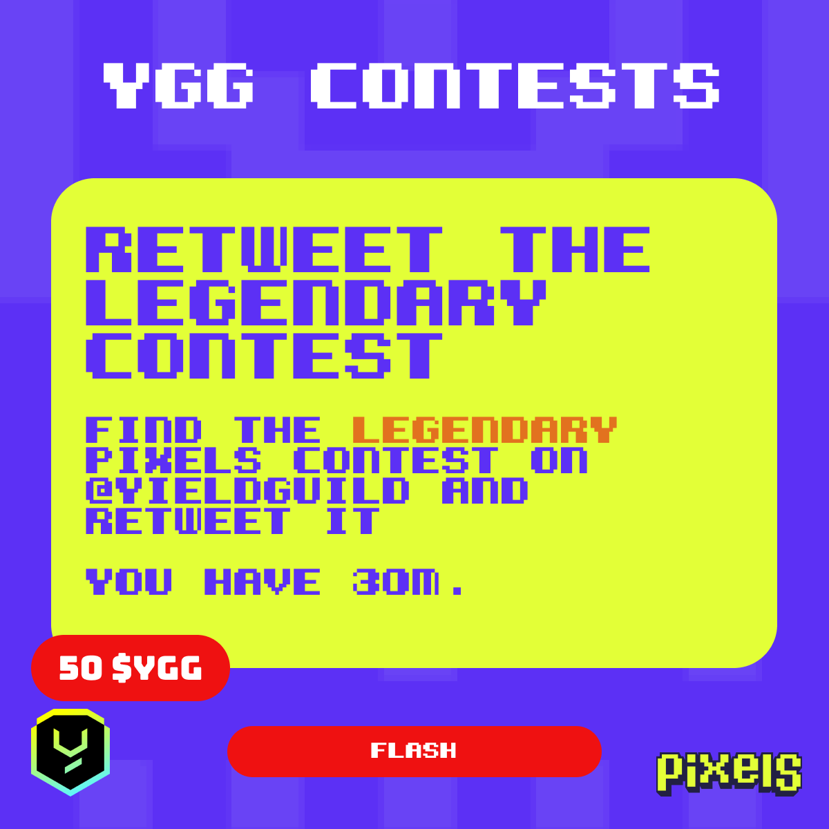 YieldGuild's tweet photo. 🚨FLASH CONTEST 🚨

Retweet our LEGENDARY contest tweet posted earlier today for a chance to win 50 $YGG.

You have 30 minutes from when this tweet is posted. https://t.co/nCqmROMGoF