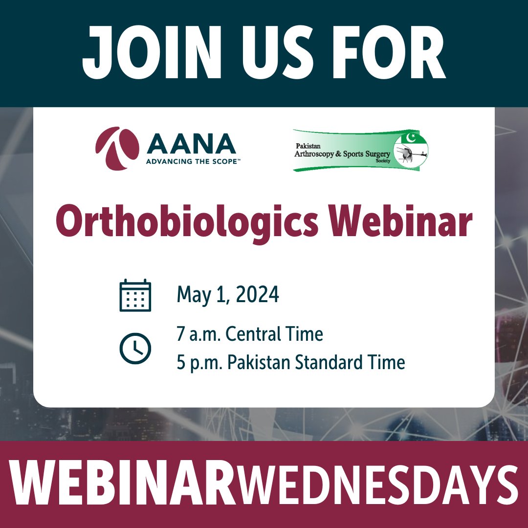 Our next #WednesdayWebinar is happening May 1! In collaboration with @PASSSOrg, the Pakistan Arthroscopy and Sports Surgery Society, our topic of discussion will focus on Orthobiologics. Register for this free webinar: aana.org/webinars
