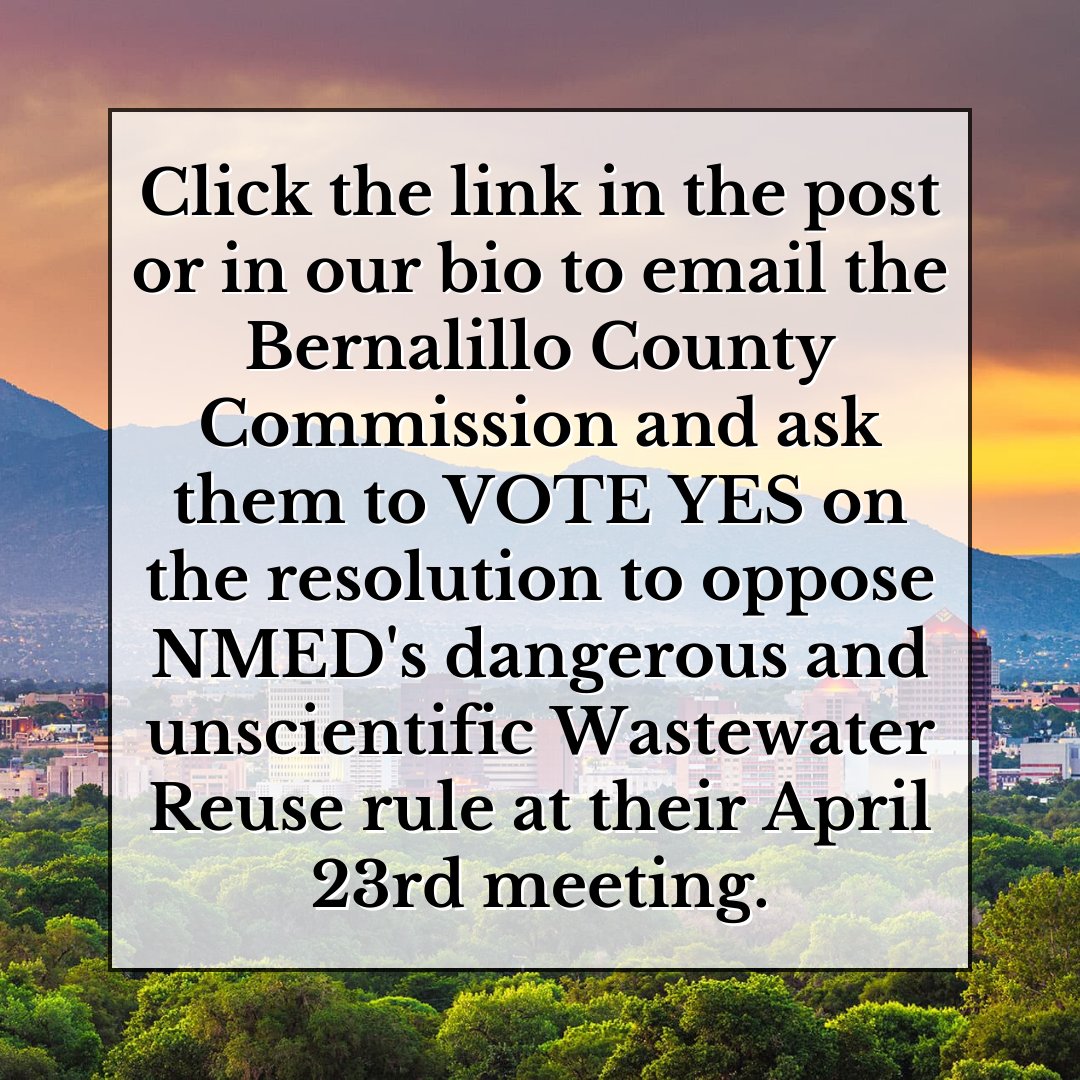 Click the link below to email the Bernalillo County Commission and ask them to VOTE YES on the resolution to oppose NMED's dangerous and unscientific Wastewater Reuse rule at their April 23rd meeting. Link: newenergyeconomy.salsalabs.org/bernco-oppose-…