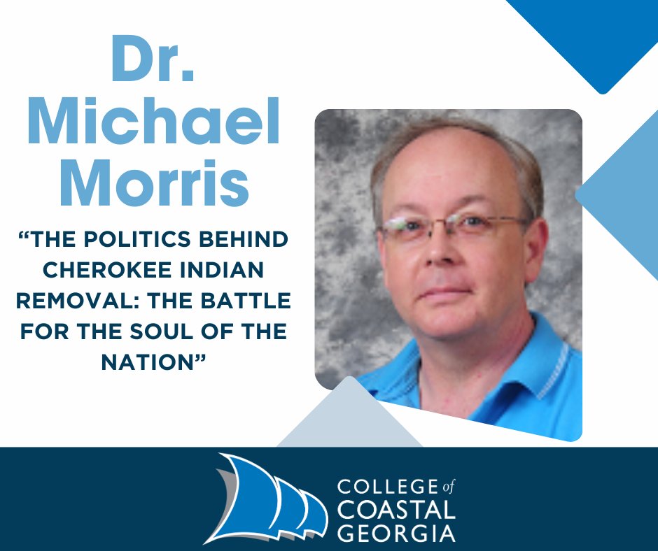 Coastal Georgia's Dr. Michael Morris, Professor of History, recently presented a talk at Berry College in Rome, Ga. 'The Politics Behind Cherokee Indian Removal: The Battle for the Soul of the Nation,' was a collaboration with the Chieftains Indian Museum in Rome.