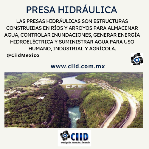 Presas hidráulicas Las presas hidráulicas son estructuras construidas en ríos y arroyos para almacenar agua, controlar inundaciones, generar energía hidroeléctrica y suministrar agua para uso humano, industrial y agrícola.