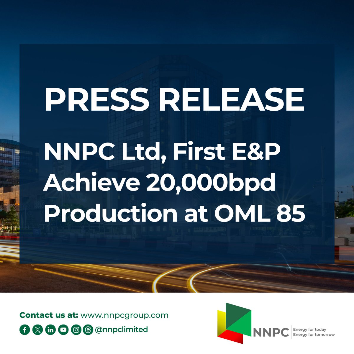 PRESS RELEASE NNPC Ltd, First E&P Achieve 20,000bpd Production at OML 85 The Nigerian National Petroleum Company Limited (NNPC Ltd.) and its Joint Venture partner in OML 85, First Exploration and Petroleum Development Company Limited (First E&P), have commenced oil production