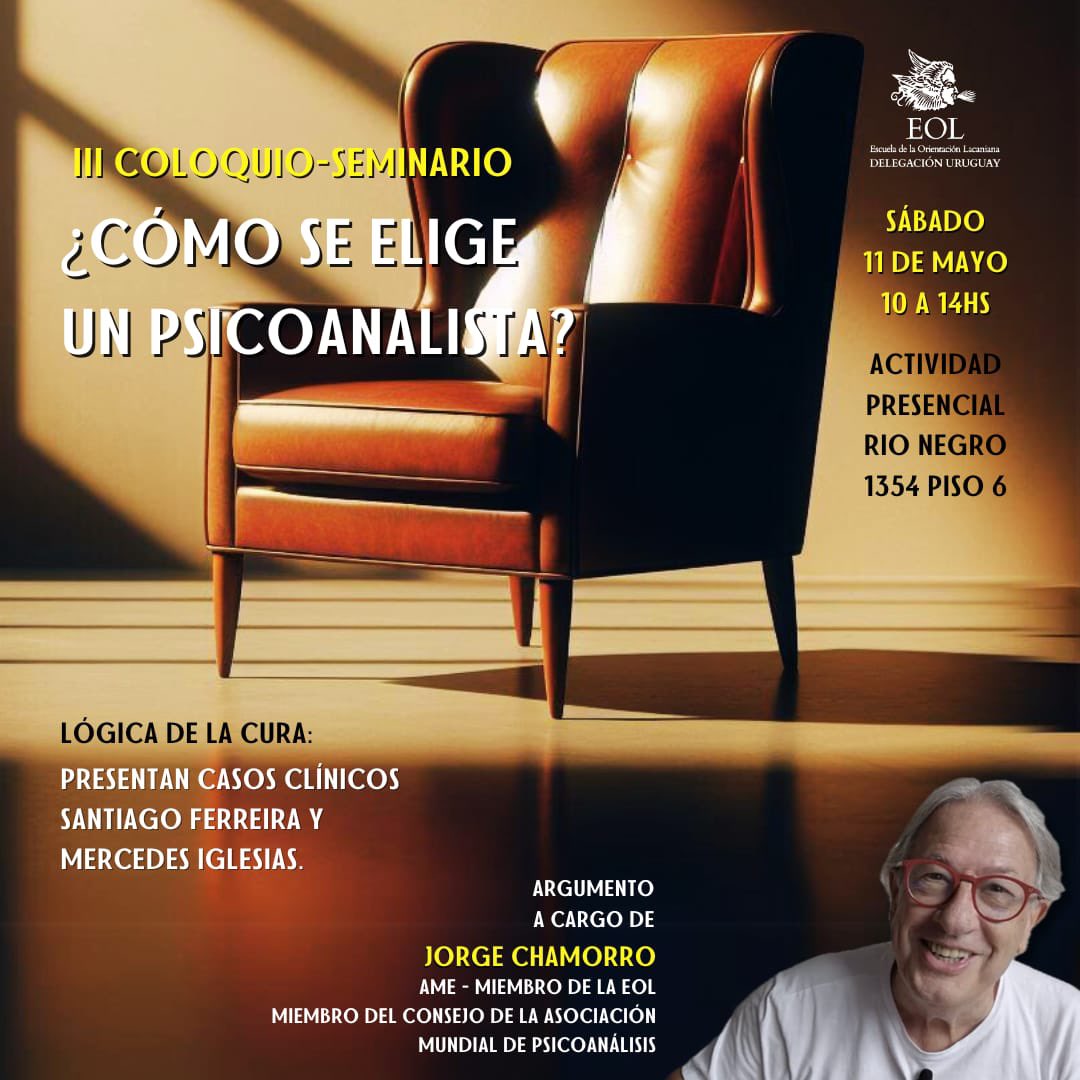 eoluruguay's tweet photo. El 11 de Mayo Jorge Chamorro estará en la Delegación Uruguay con el Coloquio-Seminario “¿Cómo se elige un psicoanalista?”. 

Presentan: Santiago Ferreira y Mercedes Iglesias. 

Actividad presencial arancelada. 
Muy pronto más información. https://t.co/keXfEAo3FR