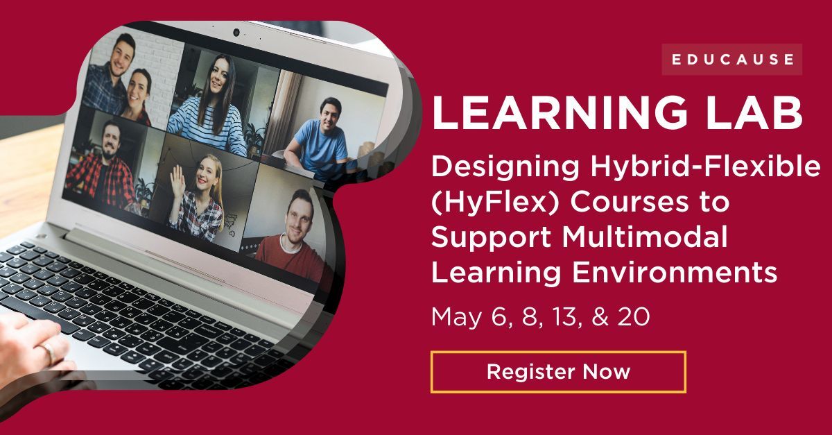 Join us for the EDUCAUSE Learning Lab to learn about how HyFlex courses can provide a rich learning environment that improves and enhances the class experience for all students, whether online or in the classroom. Register by May 6. #HyFlex #HigherEdIT buff.ly/3TIcWvr