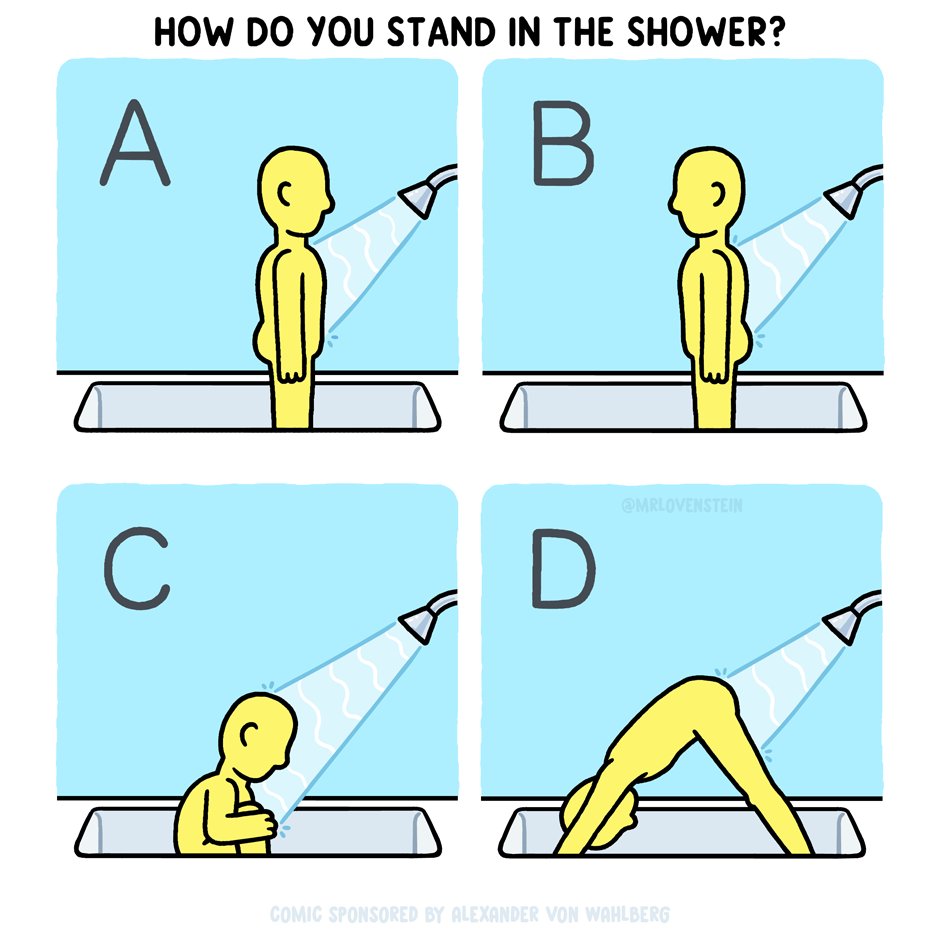 How do you stand in the shower?