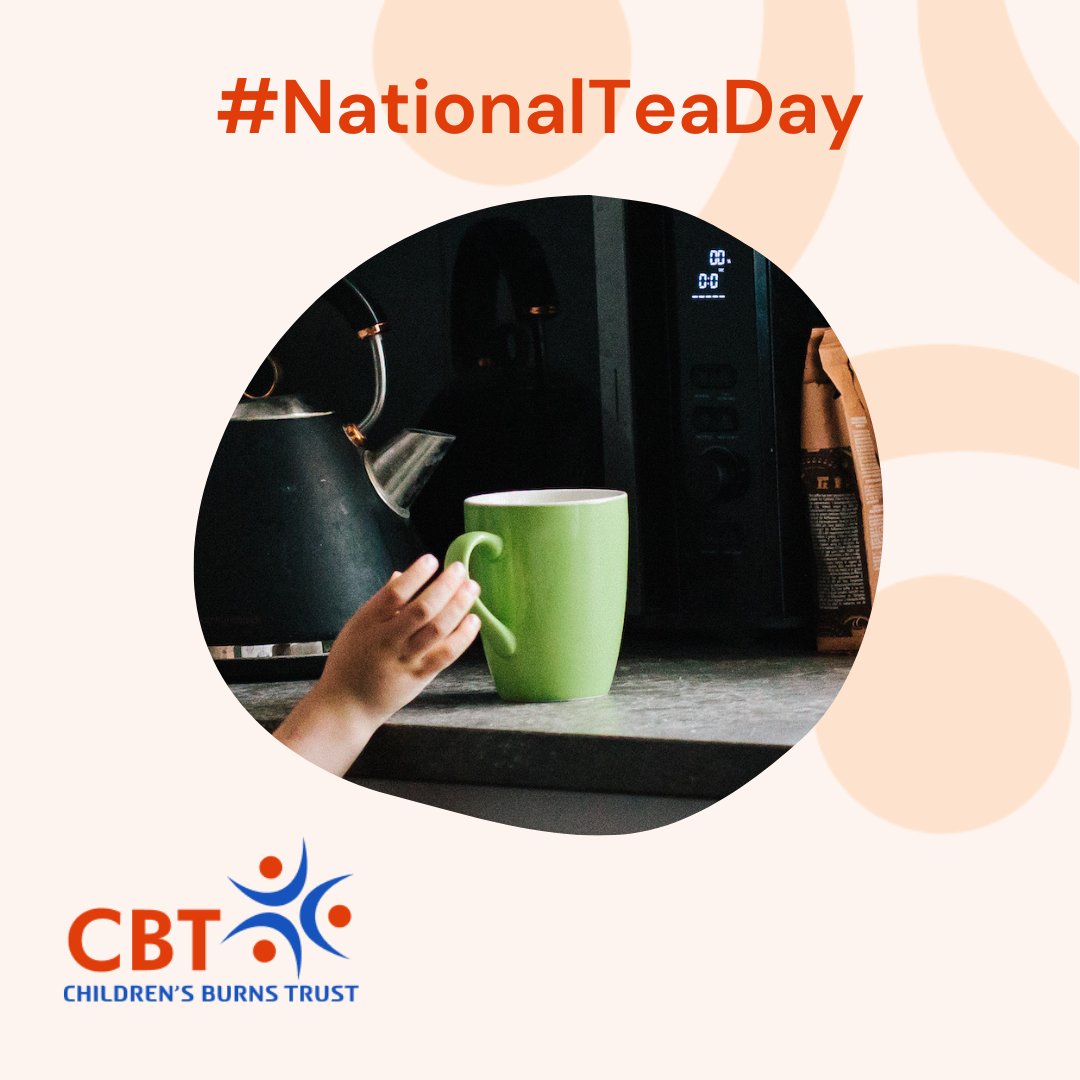 Sunday is #NationalTeaDay. #BeBurnsAware with hot drinks: 1. Keep hot drinks out of reach of young children. 2. Never carry a hot drink whilst carrying a baby. 3. Never pass a hot drink over the heads of babies and young children. cbtrust.org.uk/get-informed/c…