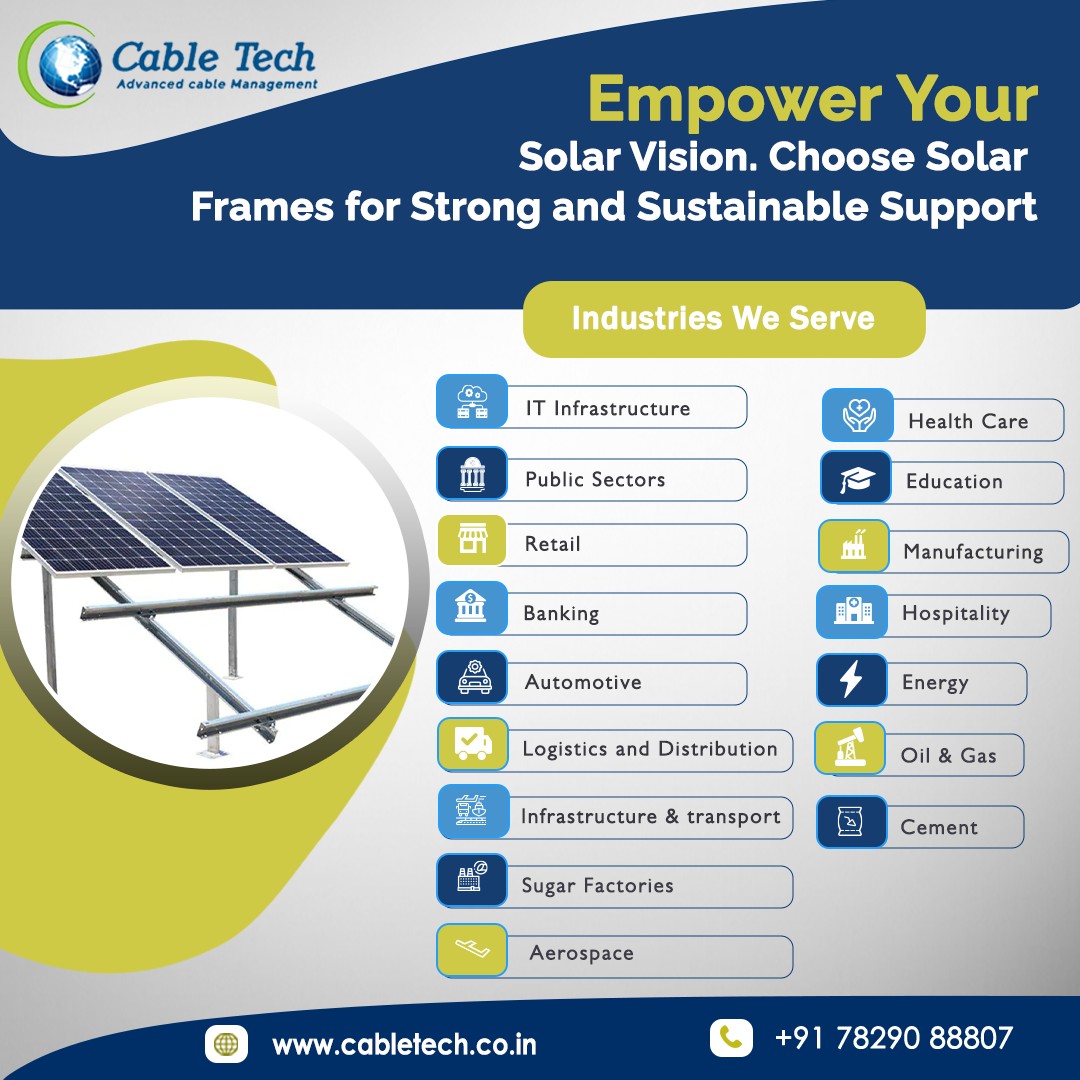 Empower Your Solar Vision. Choose Solar Frames for Strong and Sustainable Support

Contact us at [+91 78290 88807] for any questions or feedback 📞
🌐cabletech.co.in

#cabletech #solarframe #infrastructure #Banking #Retail #oilandgas #aerospaceindustry #transportindustry