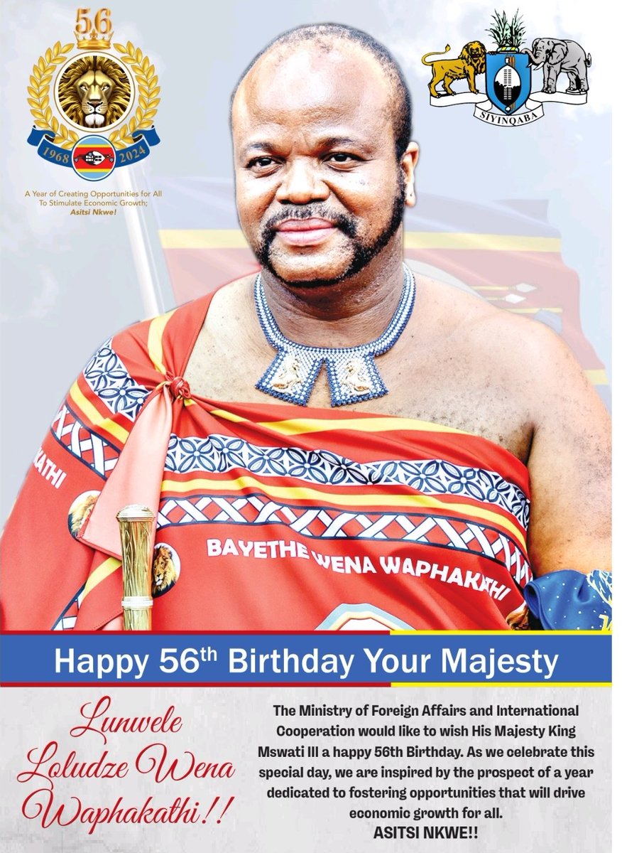 The Ministry of Foreign Affairs and International Cooperation wishes His Majesty King Mswati III a happy 56th Birthday. Bayethe Wena Waphakathi!!! 🇸🇿