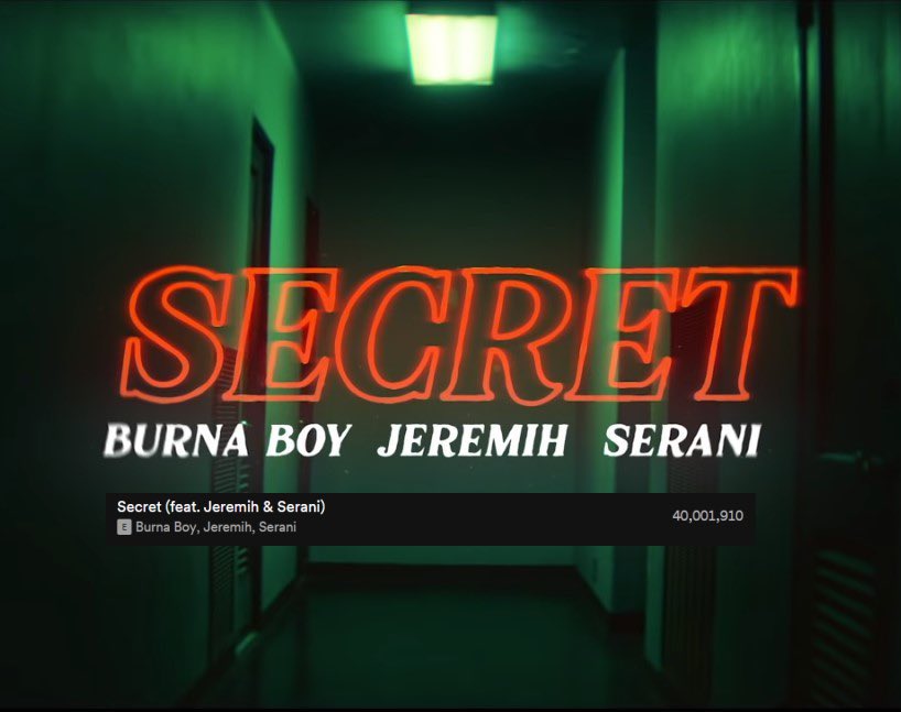 .@burnaboy's 'Secret' feat. Jeremih & Serani has surpassed 40 million streams on Spotify.