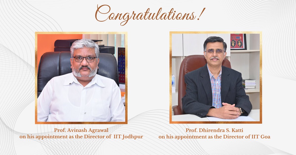 I am delighted that Prof. Avinash Kumar Agarwal from the Department of Mechanical Engineering, <a href="/IITKanpur/">IIT Kanpur</a> has been appointed as the Director of <a href="/iitjodhpur/">Indian Institute of Technology Jodhpur</a>, and Prof. Dhirendra S. Katti from the Department of Biological Sciences &amp; Bioengineering, <a href="/IITKanpur/">IIT Kanpur</a> has been appointed as