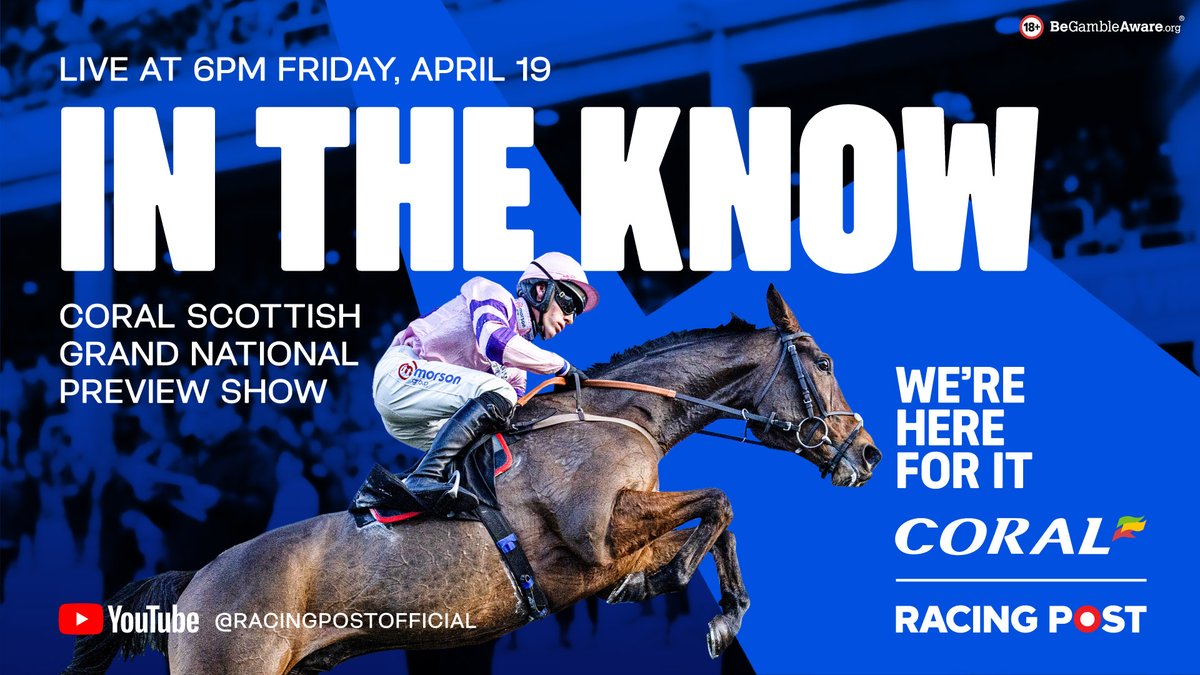 In The Know with @Coral is live at 6:00pm TONIGHT! 🔵 Join @ItsRossBrierley, @PaulKealy, Tom Segal and @SiClare for a Scottish Grand National Preview 📺 Watch here at 6pm: youtube.com/live/18xRH-NK5… 18+ #BeGambleAware