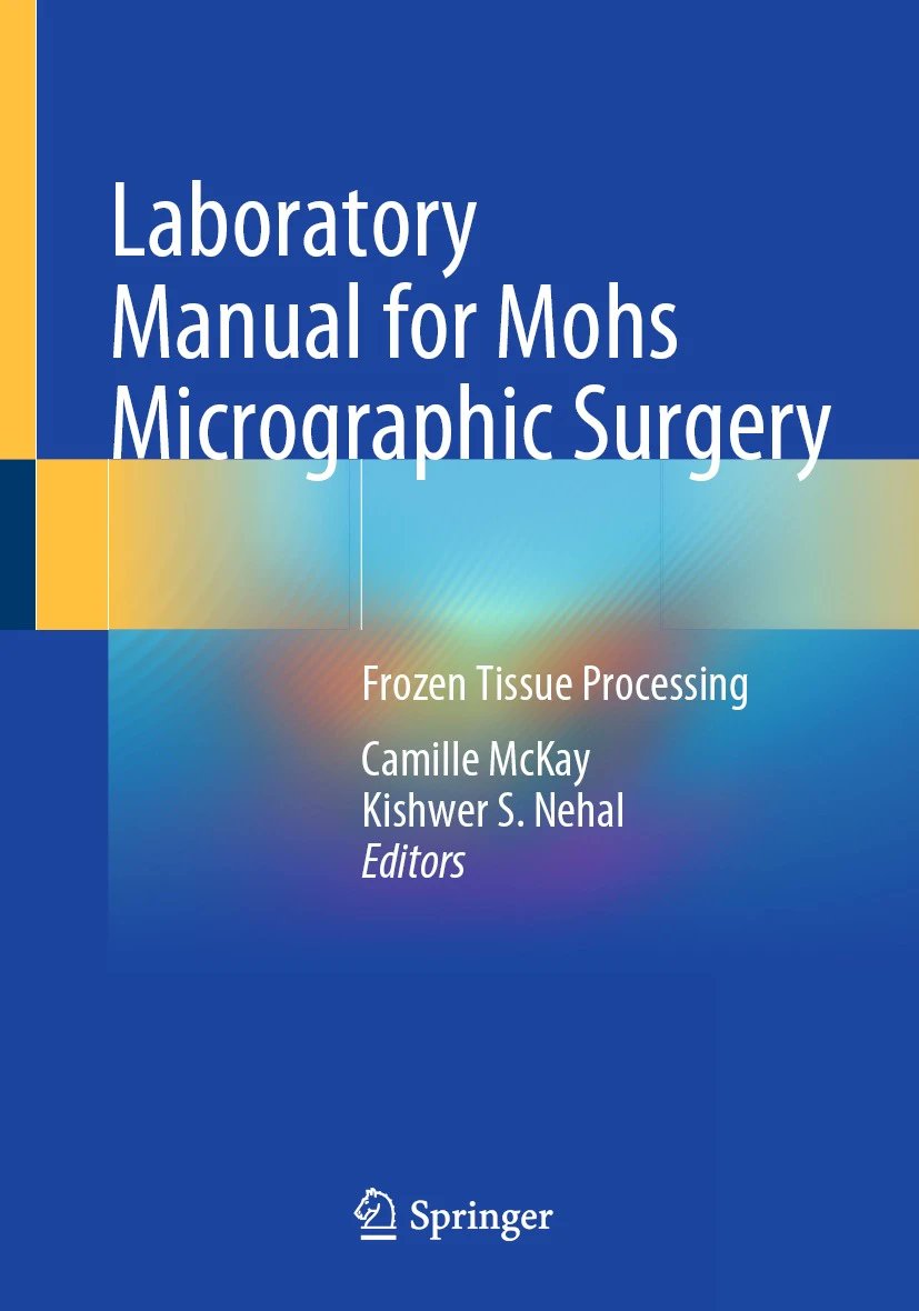 Just published by #Springer: Camille McKay, Kishwer S. Nehal (Eds), Laboratory Manual for Mohs Micrographic Surgery link.springer.com/978-3-031-5243… (DOI link: doi.org/10.1007/978-3-…) @SpringerClinMed