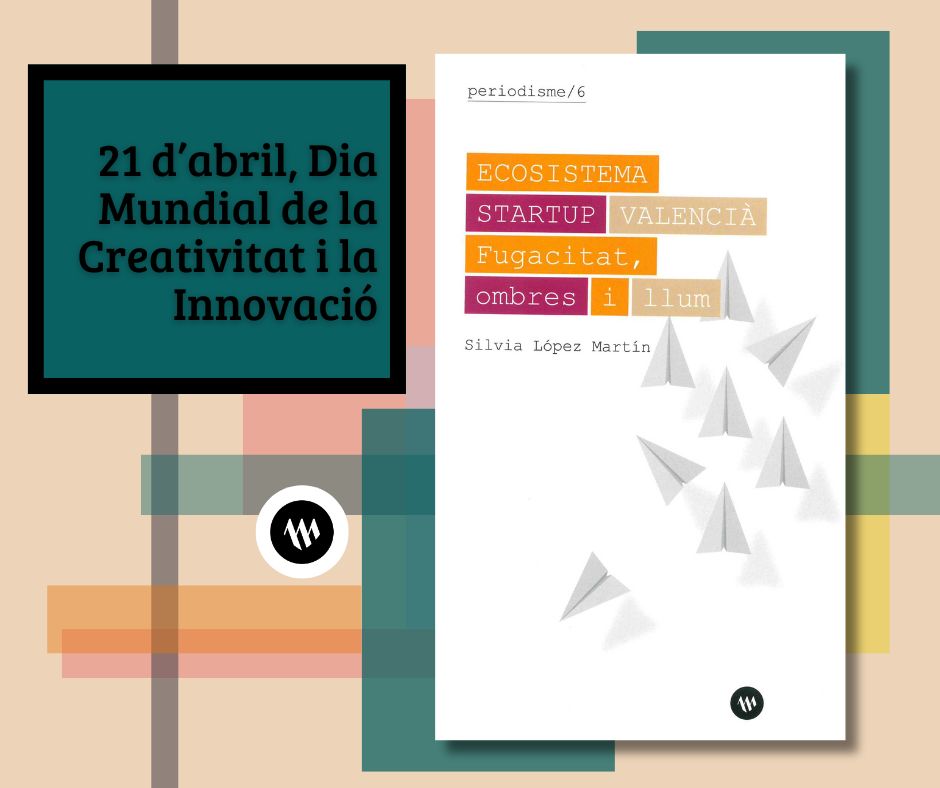 Hui, 21 d’abril, és el Dia Mundial de la Creativitat i la Innovació. La innovació és essencial per a aprofitar el potencial econòmic de les nacions. Al nostre catàleg podeu trobar 📘 ‘Ecosistema startup valencià. Fugacitat, ombres i llum’ de Silvia López bit.ly/49GD40g