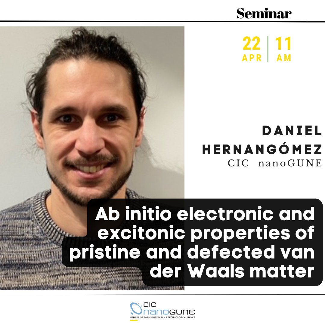 #NANOGUNESEMINARS 📆 22 APR 2024, 11 am 👉 Ab initio electronic and excitonic properties of pristine and defected van der Waals matter 🗣️ Daniel Hernangómez, Research Fellow - Theory Group