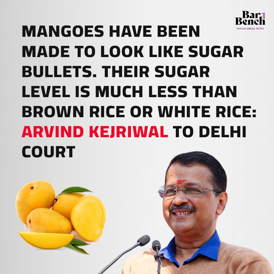 Mangoes have been made to look like sugar bullets. Their sugar level is much less than brown rice or white rice: Arvind Kejriwal to Delhi Court #ArvindKejriwal @ArvindKejriwal