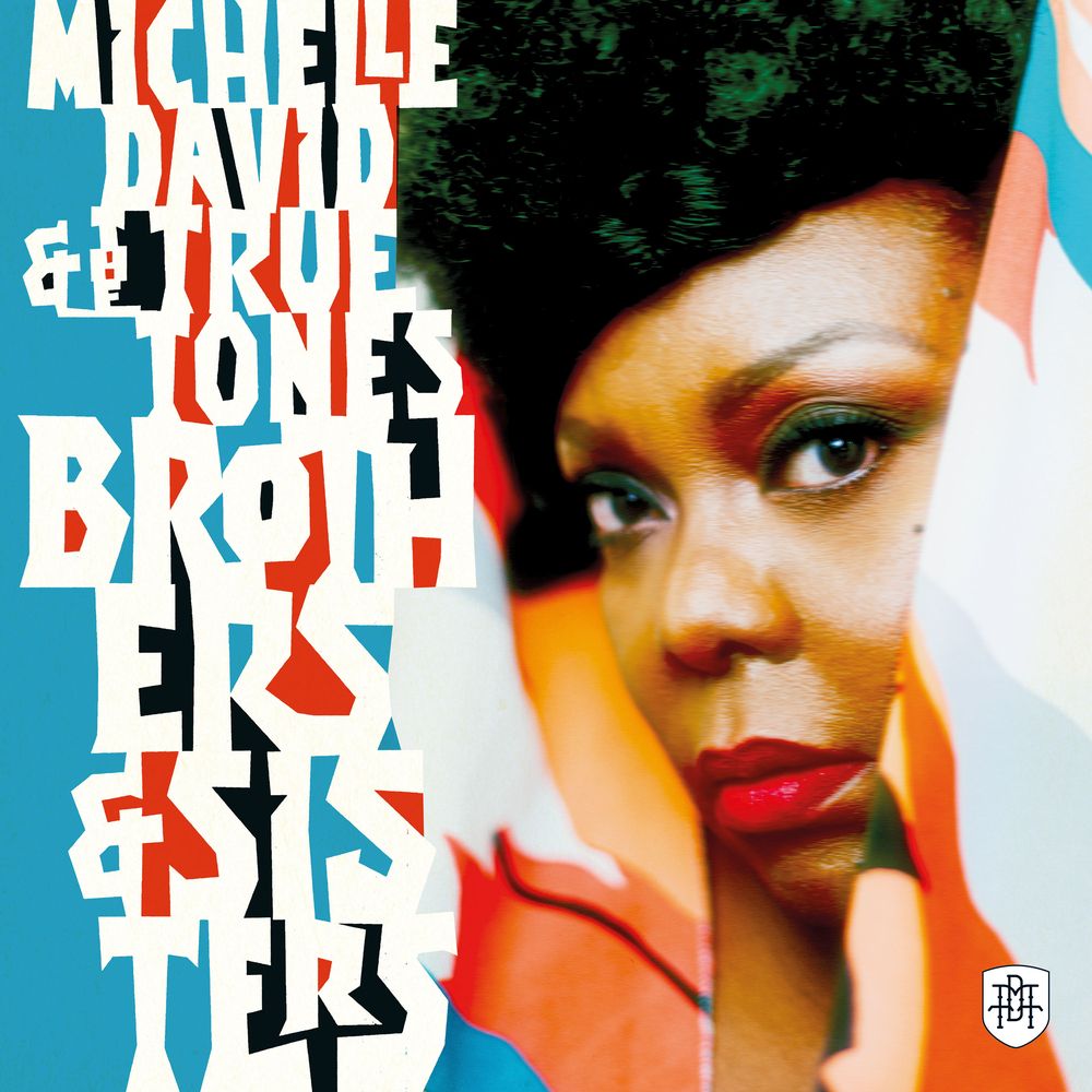 [MuSiQue] Michelle David & the True Tones - Brothers and Sisters 'Musicalementn c’est de la grande soul, digne des plus grands noms de la Motown.' buff.ly/4422TGg