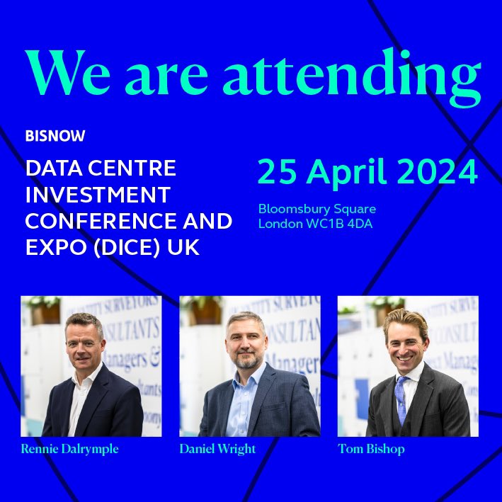 Rennie Dalrymple, Tom Bishop and Daniel Wright will be attending the Bisnow Data Centre Investment Conference and Expo (Dice) UK. The Investment of the future: Navigating finance, development and operations in today's changing landscape to be hosted in central London.