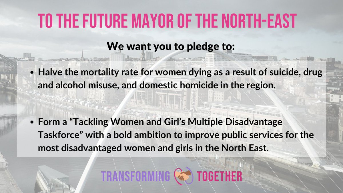 We're participating in #TransformingTogether, a new network working to improve public services in the North East for women with multiple unmet needs. Together, we've developed these pledges, and hope to see all mayoral candidates who take women's needs seriously commit support.