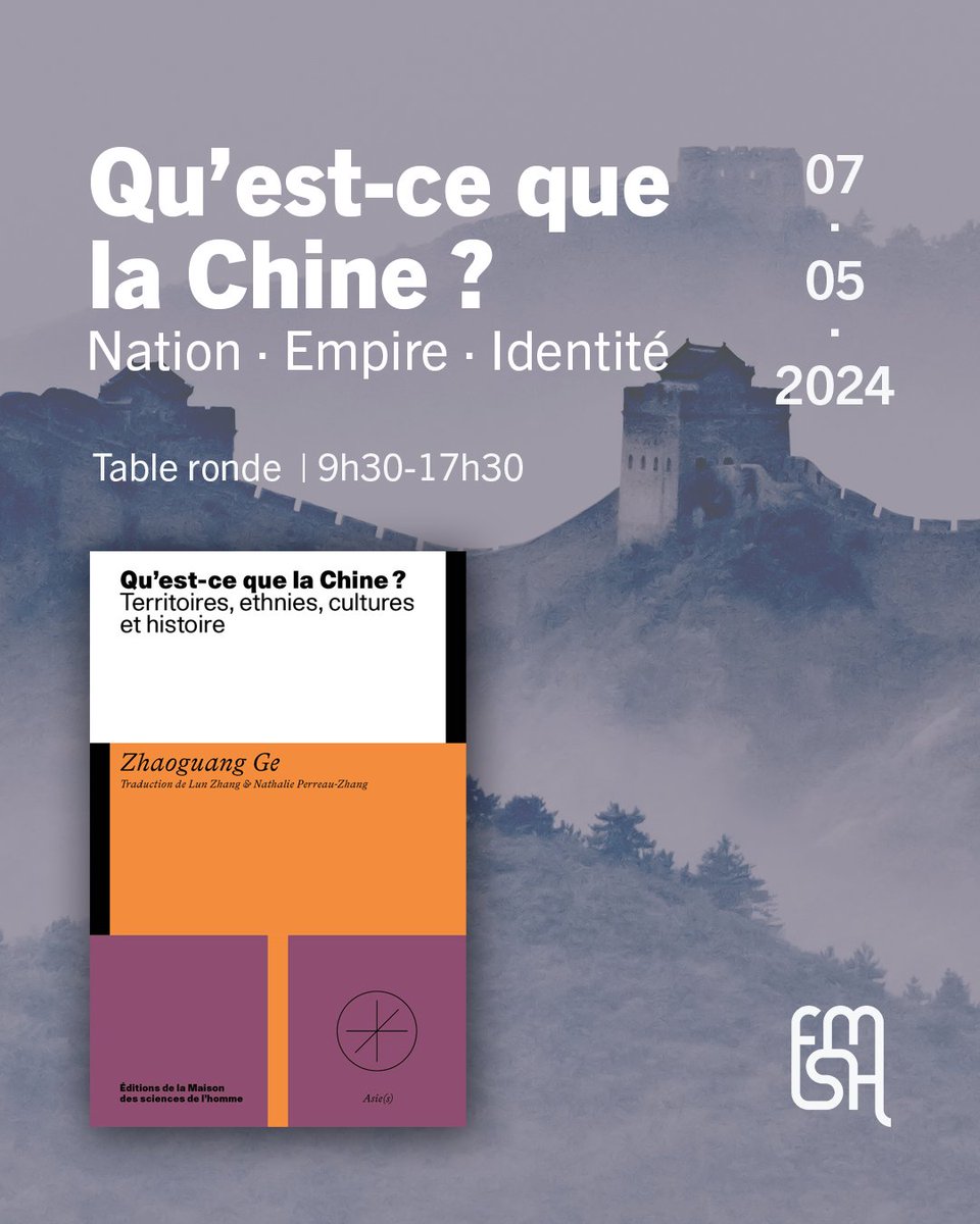 💬 TABLE RONDE 🇨🇳 'Qu'est-ce que la #Chine ?' ⭐️ Venez écouter @GeZhaoguang en discussion avec d’éminents chercheurs français à l'occasion de la parution de son 📘 ! 🗓️ 07.05 | 9h30-17h30 📍 @FondationMSH - 54 bd Raspail, Paris 6 👉 Réservation : shorturl.at/nwxIN