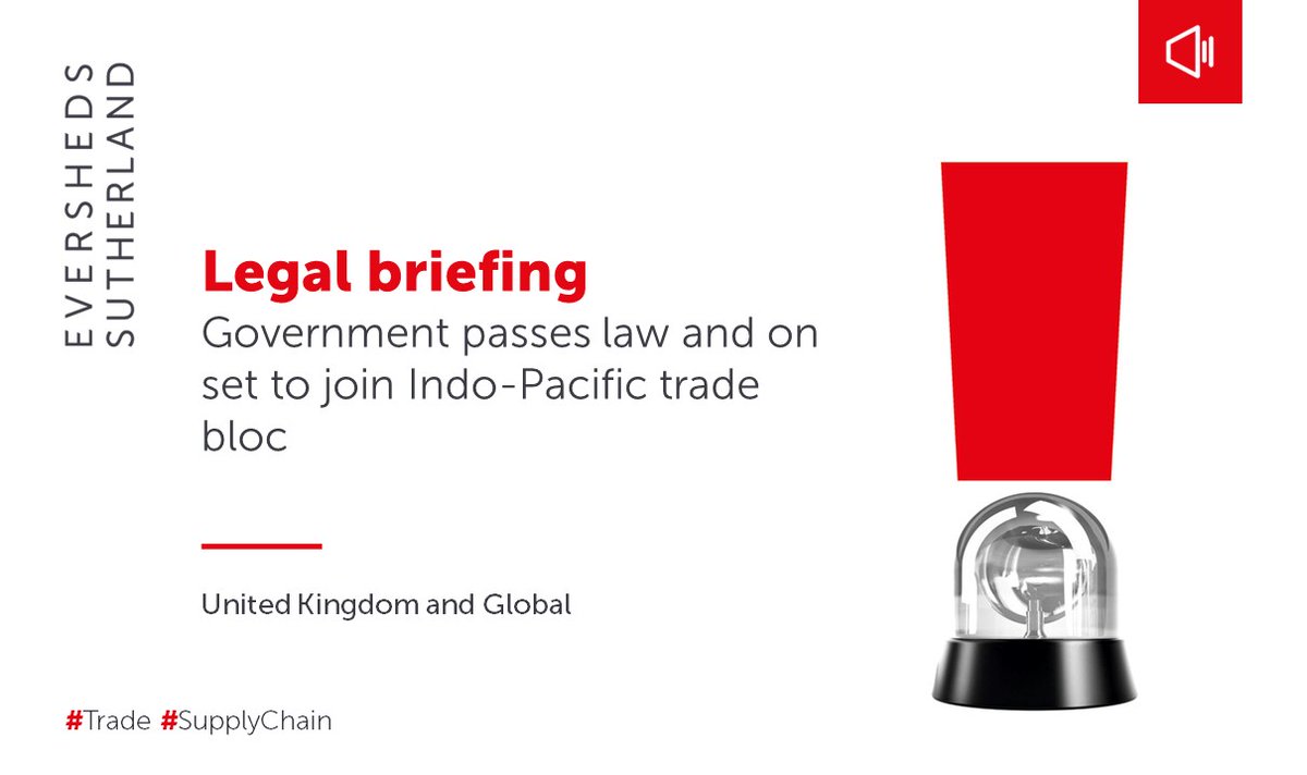 The UK has passed an Act that means it will join the Comprehensive and Progressive Agreement for Trans-Pacific Partnership (CPTPP) made up of 11 other members. We discuss the impact on international #trade for multinational and UK businesses: esglobal.law/449kv38 #SupplyChain